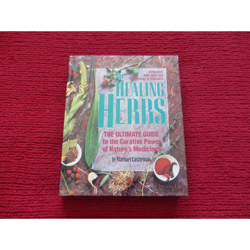 THE HEALING HERBS REMEDIES FOR CONDITIONS AND DISEASES 1991